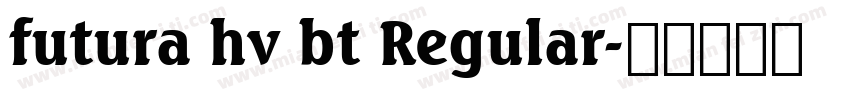 futura hv bt Regular字体转换